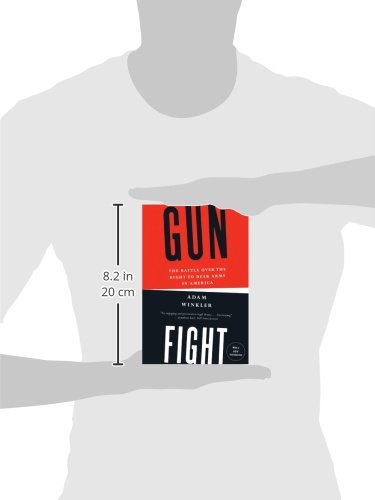 Gunfight: The Battle Over the Right to Bear Arms in America