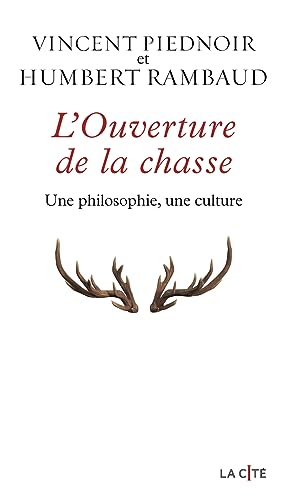 L'Ouverture de la chasse: Une philosophie, une culture