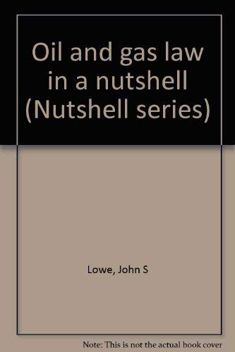 Oil and gas law in a nutshell (Nutshell series) 0314734694 Book Cover