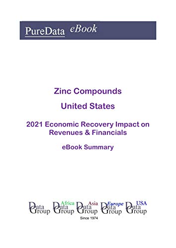 Zinc Compounds United States Summary: 2021 Economic Recovery Impact on Revenues & Financials (Englis