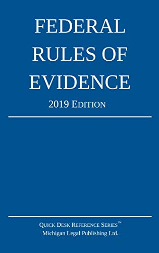 Federal Rules of Evidence; 2019 Edition: With Internal Cross-References