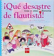 ¡Qué desastre de flautista! (Ésta es otra historia)