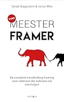 Word meesterframer: de complete handleiding framing voor iedereen die iedereen wil overtuigen 9461263554 Book Cover