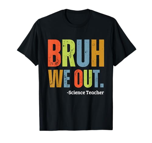 Bruh We Out End Of School Year Science Teacher Summer Retro T-Shirt