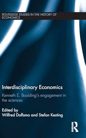 Interdisciplinary Economics: Kenneth E. Boulding’s Engagement in the Sciences book cover