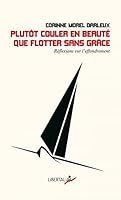 Plutôt couler en beauté que flotter sans grâce : Réflexions sur l'effondrement 2377290957 Book Cover