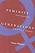 Feminist Generations: The Persistence of the Radical Women's Movement (Women In The Political Economy)