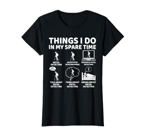 Things I Do in My Spare Time Detectorist Metal Detecting T-Shirt, Women, Black, Small
