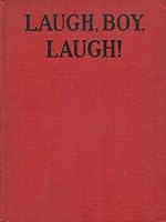 Laugh, Boy, Laugh! a Book of Humorous Stories for Boys B000KZU01O Book Cover