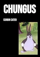 CHUNGUS B0F5NMDY3T Book Cover