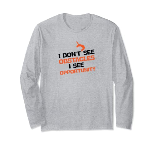 No veo obstáculos Veo Oportunidad Freerunning Parkour Manga Larga