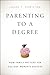 Parenting to a Degree: How Family Matters for College Women's Success