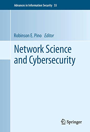 Network Science and Cybersecurity (Advances in Information Security, 55)
