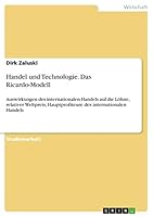 Handel und Technologie. Das Ricardo-Modell: Auswirkungen des internationalen Handels auf die Löhne, relativer Weltpreis, Hauptprofiteure des internationalen Handels 3668757100 Book Cover