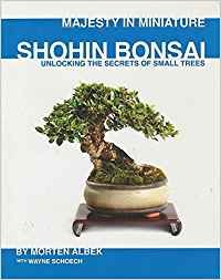 Majesty in Miniature : Shohin Bonsai: Unlocking the Secrets of Small Trees