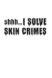 I Solve Skin Crimes Skincare Halloween Esthetician: Graph Grid Notebook/Journal (6” X 9”) I Solve Skin Crimes Skin Lover Pun For Esthetician