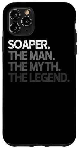 iPhone 11 Pro Max Soaper Gift Man Myth The Legend Case