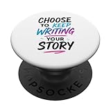 Photo Gallery motivational saying choose to keep writing your story popsockets popgrip adesivo Photo Gallery motivational saying choose to keep writing your story popsockets popgrip adesivo