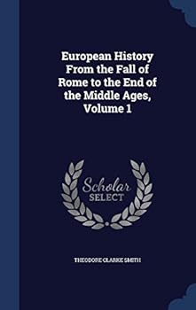 Hardcover European History From the Fall of Rome to the End of the Middle Ages, Volume 1 Book