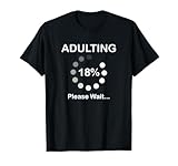 Adulting Please Wait Loading 18th Birthday 18 Years Old Gift T-Shirt