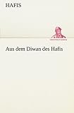 Aus dem Diwan des Hafis (TREDITION CLASSICS) - Hafis