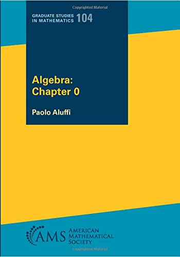 Algebra: Chapter 0 (Graduate Studies in Mathematics, 104) | Amazon ...