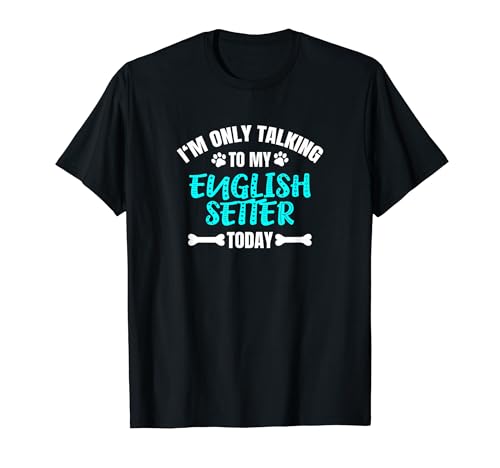 I'm Only Talking To My English Setter Today �C���O���b�V���Z�b�^�[ T�V���c