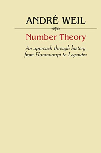 Number Theory: An Approach Through History from Hammurapi to Legendre (Modern Birkhäuser Classics Series)