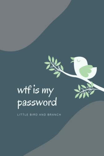 wtf is my password: password book,bird wtf is my password ,internet password organizer, password book small,Cover 6''x 9'', bird cover