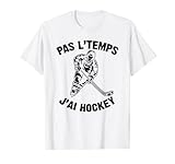 Pas L'Temps J'ai Hockey Humour Cadeau Drôle Hockey Sur Glace T-Shirt
