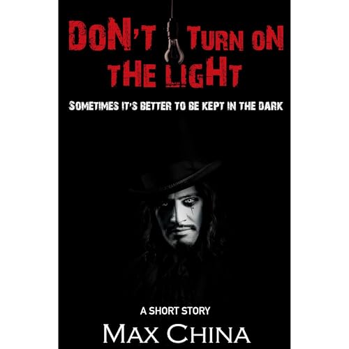 Don't Turn On The Light: A short story Audiolibro Por Max China arte de portada