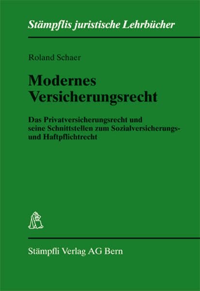 Modernes Versicherungsrecht: Das Privatversicherungsrecht und seine Schnittstellen zum Sozialversicherungs- und Haftpflichtrecht - CaseBook Modernes ... und CD-ROM (Stämpflis juristische Lehrbücher)