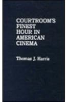 Courtroom's Finest Hour in American Cinema 0810819562 Book Cover