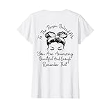 To The Person Behind Me You Are Amazing Messy Bun