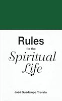 Rules for the Spiritual Life, trans. by Benjamin B. Hunt 091214128X Book Cover