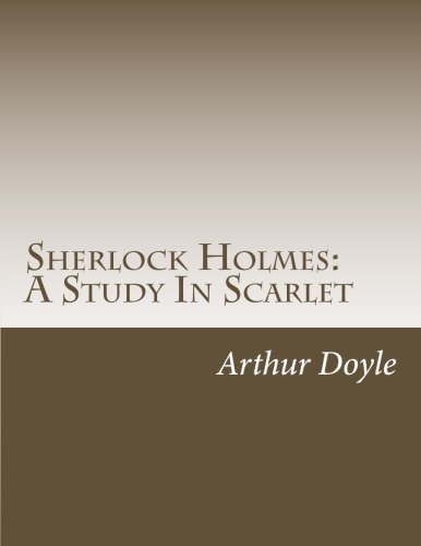 Sherlock Holmes: A Study In Scarlet 1502509784 Book Cover