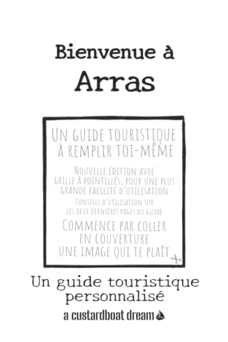 Bienvenue à Arras: Un guide touristique personnalisé