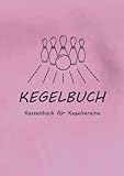 Kegelbuch - Kegelkasse - Kassenbuch für Kegelvereine und Hobbykegler: Übersichtliches Kassenbuch zur Verwaltung der Kegelkasse. 60 Seiten im Format DIN A4 (210x297mm). Cover pink.