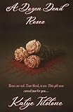 A Dozen Dead Roses
