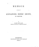 alexander henry thieme charite  Memoir of the late Alexander Henry Rhind, of Sibster (English Edition)