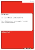  Zu Carl Schmitt: Land und Meer: Eine politiktheoretische Betrachtung der Freiheit der Meere und des Piratentums