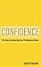 Confidence: The Key to Achieving Your Professional Best