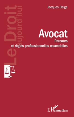 livre Avocat: Parcours et règles professionnelles essentielles