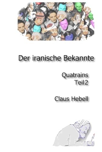 Der iranische Bekannte: Quatrains. Teil 2