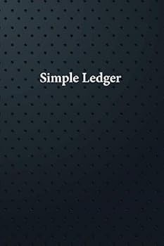 Simple Ledger: 120 Pages, Simple Cash Book Accounts Bookkeeping Journal for Small Business | Log, Track, & Record Expenses & Income