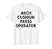Operador de prensa de cojín de arco Camiseta