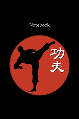 Notebook With Chinese Character Symbol For Kung Fu Martial Arts And Combat Sports And Fighter - Kung Fu Gift, Kung Fu Accessory, Kung Fu Merch, Kung .