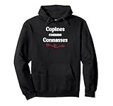 Copines comme connasses Connasses Humour copine femme Copines comme connasse Sweat à Capuche