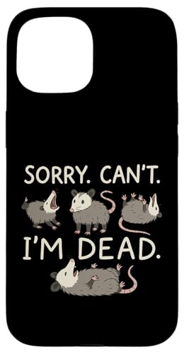 Sorry Can't I'm Dead Carcasa para iPhone 15