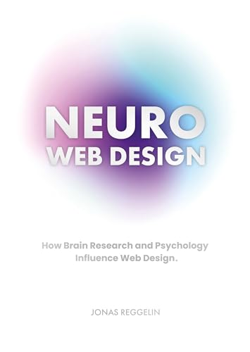 Neuro Web Design – How Brain Research and Psychology Influence We...